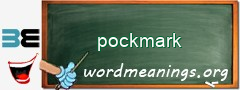 WordMeaning blackboard for pockmark